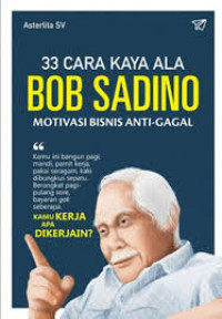 Image of 33 CARA KAYA ALA BOB SADINO MOTIVASI BISNIS ANTI-GAGAL