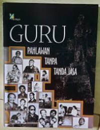 Image of GURU PAHLAWAN TANPA TANDA JASA