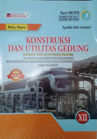 Image of BUKU SISWA KONSTRUKSI DAN UTILITAS GEDUNG KELAS XII