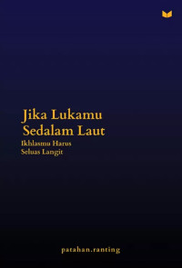 Image of Jika Lukamu Sedalam Laut, Ikhlasmu Harus Seluas Langit